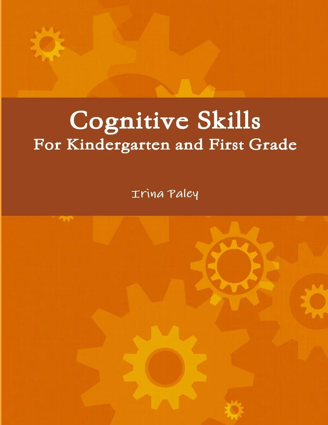 Cover: 9780557693504 | Cognitive Skills for Kindergarten and First Grade | Irina Paley | Buch