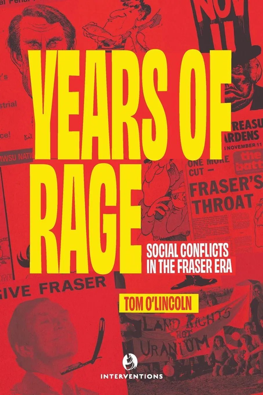 Cover: 9780645253504 | Years of Rage | Social Conflicts in the Fraser Era | Tom O'Lincoln