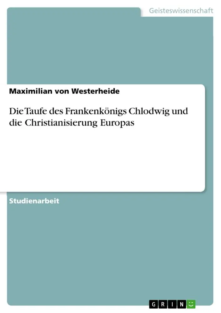 Cover: 9783346043504 | Die Taufe des Frankenkönigs Chlodwig und die Christianisierung Europas