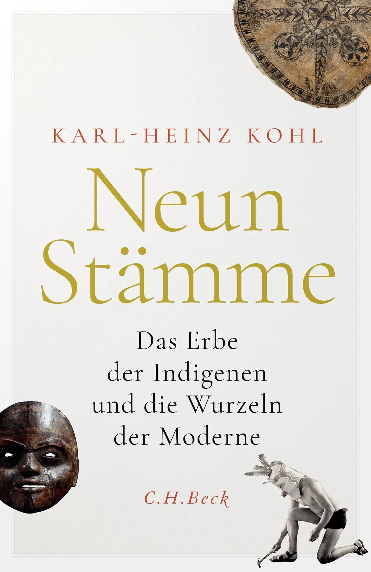 Cover: 9783406813504 | Neun Stämme | Das Erbe der Indigenen und die Wurzeln der Moderne