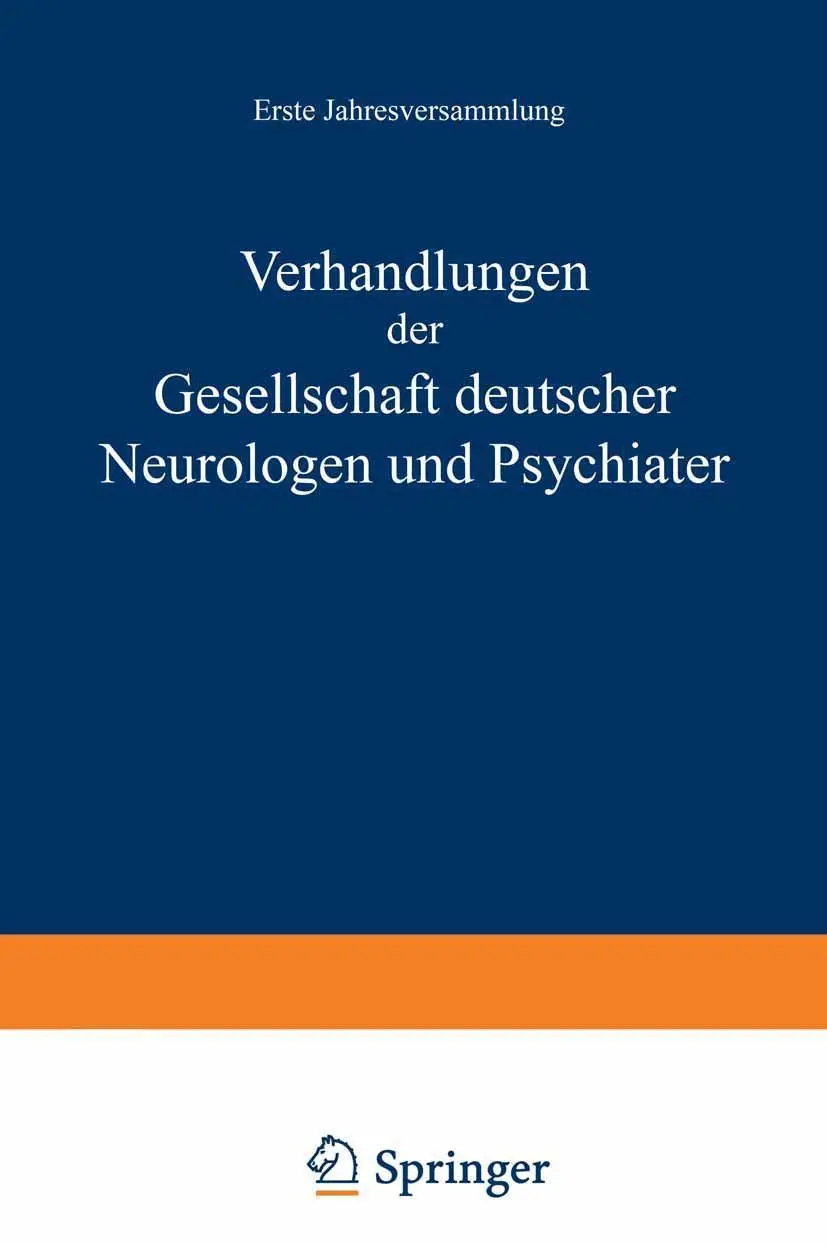 Verhandlungen der Gesellschaft Deutscher Neurologen und Psychiater: Erste Jahresversammlung Gehalten in Dresden vom 1.-4. September 1935