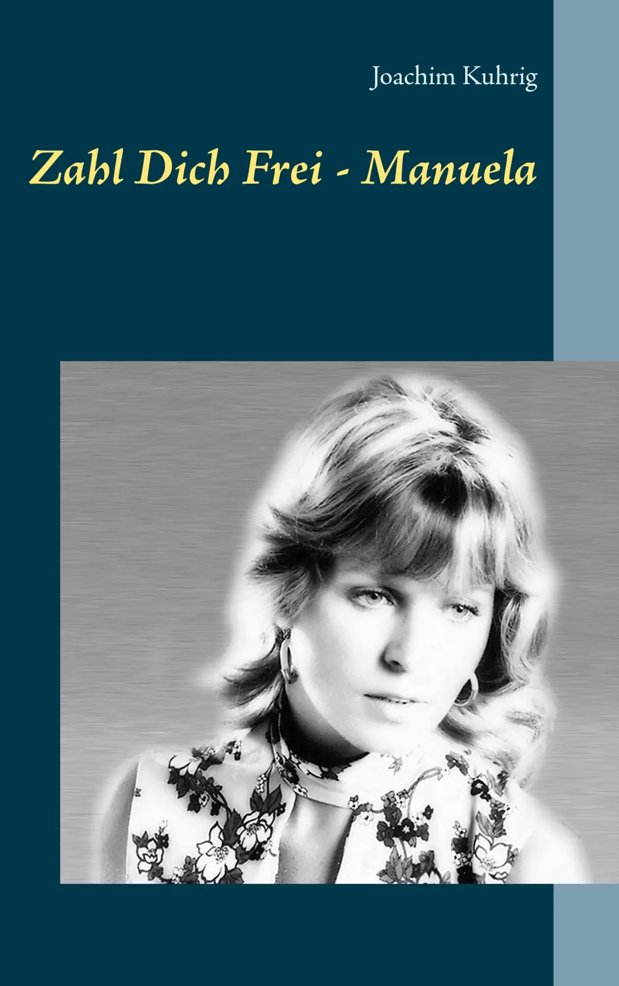 Cover: 9783740753504 | Zahl Dich frei - Manuela | Joachim Kuhrig | Taschenbuch | Paperback