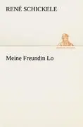 Cover: 9783842413504 | Meine Freundin Lo | René Schickele | Taschenbuch | 88 S. | Deutsch
