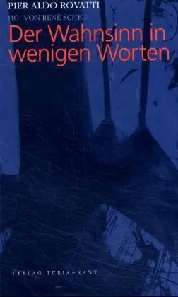 Cover: 9783851323504 | Der Wahnsinn in wenigen Worten | Hrsg. v. Rene Scheu | Pier A. Rovatti