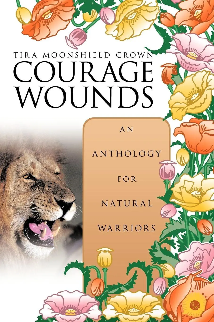 Cover: 9781452093604 | Courage Wounds- An Anthology for Natural Warriors | Crown | Buch