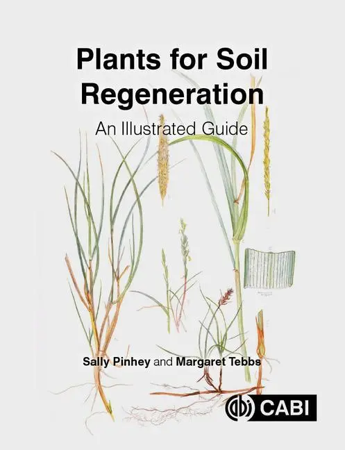 Cover: 9781789243604 | Plants for Soil Regeneration | An Illustrated Guide | Tebbs (u. a.)