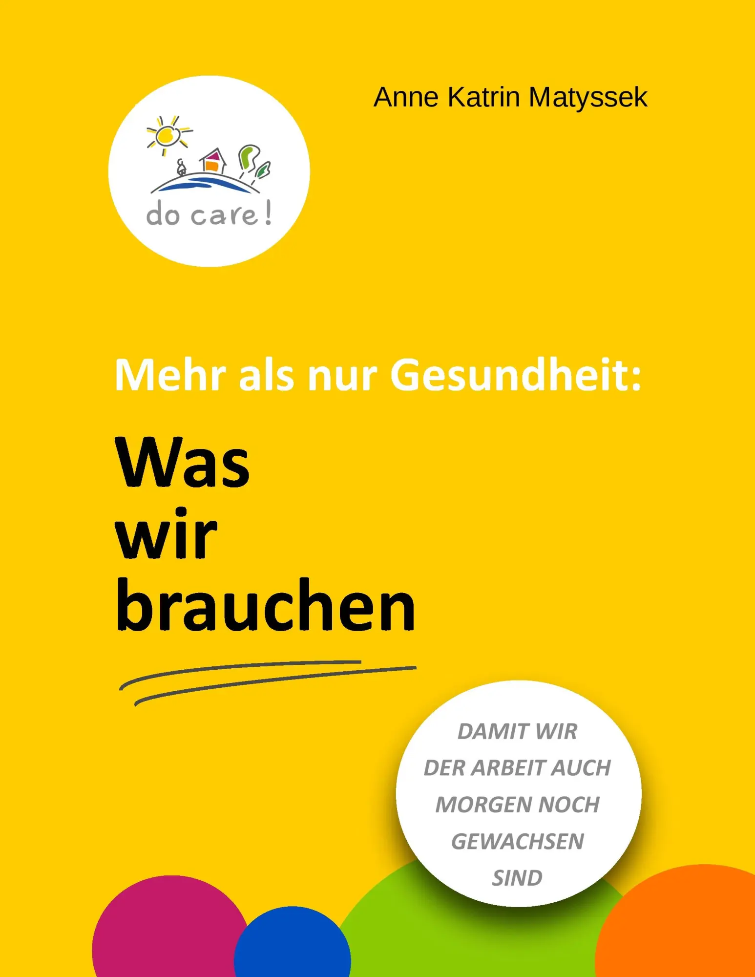 Cover: 9783739233604 | Mehr als nur Gesundheit: Was wir brauchen | Anne Katrin Matyssek