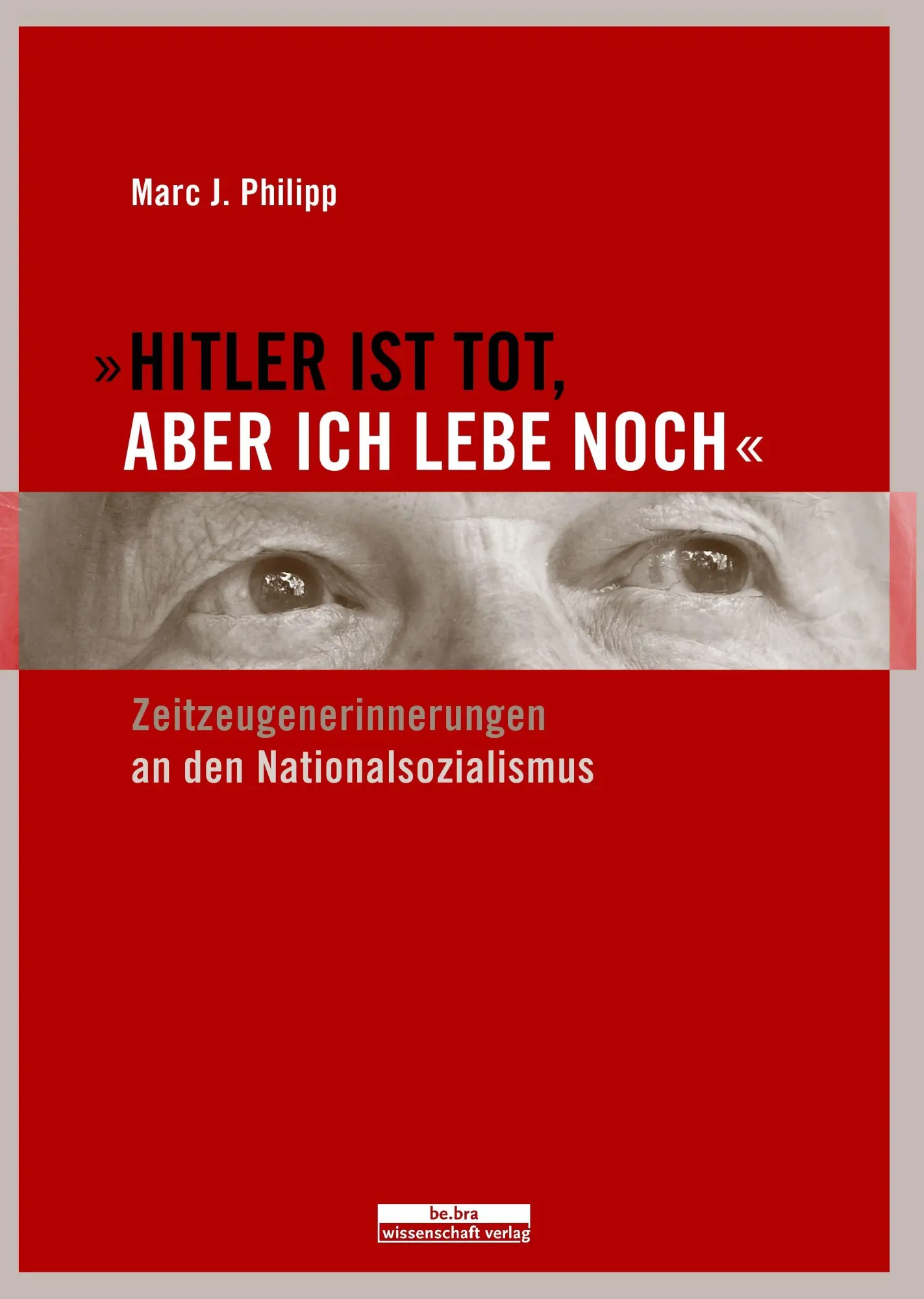 "Hitler ist tot, aber ich lebe noch."