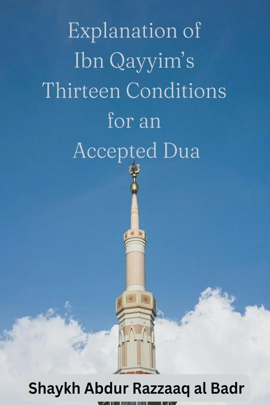 Cover: 9798215843604 | Explanation of Ibn Qayyim's Thirteen Conditions for an Accepted Dua