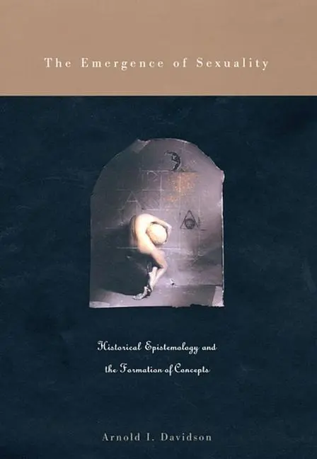 Cover: 9780674013704 | The Emergence of Sexuality – Historical Epistemology and the...