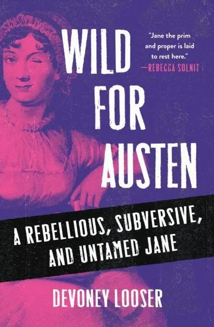 Cover: 9781526193704 | Wild for Austen | A Rebellious, Subversive, and Untamed Jane | Looser