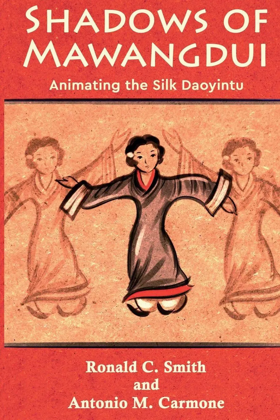 Cover: 9781931483704 | Shadows of Mawangdui | Animating the Silk Daoyintu | Smith (u. a.)