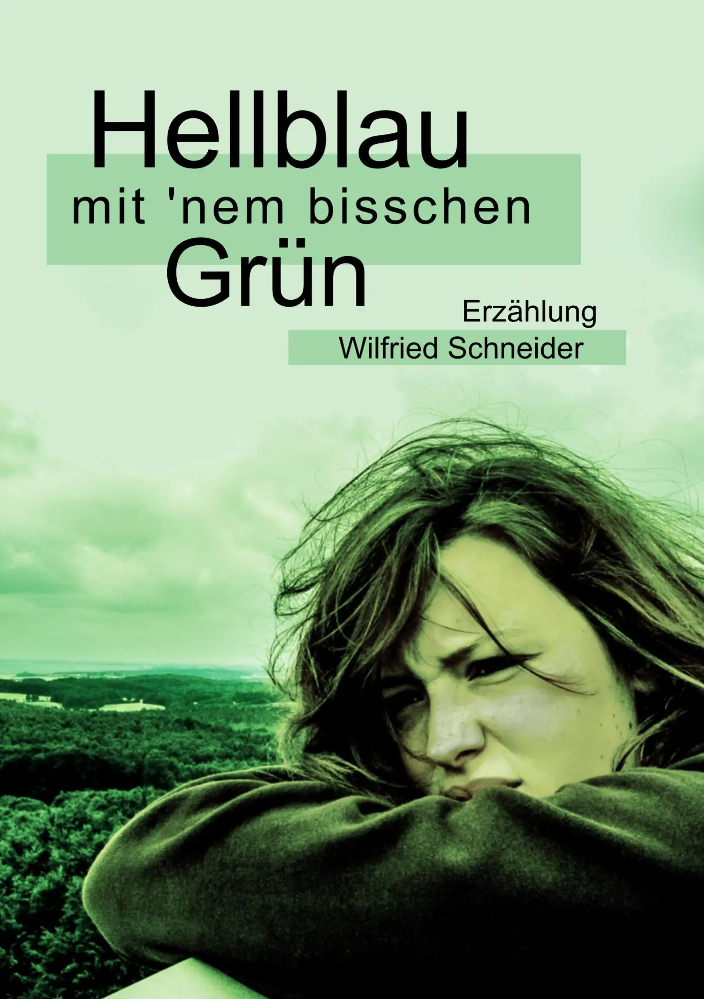 Cover: 9783740733704 | Hellblau mit 'nem bisschen Grün | Erzählung | Wilfried Schneider
