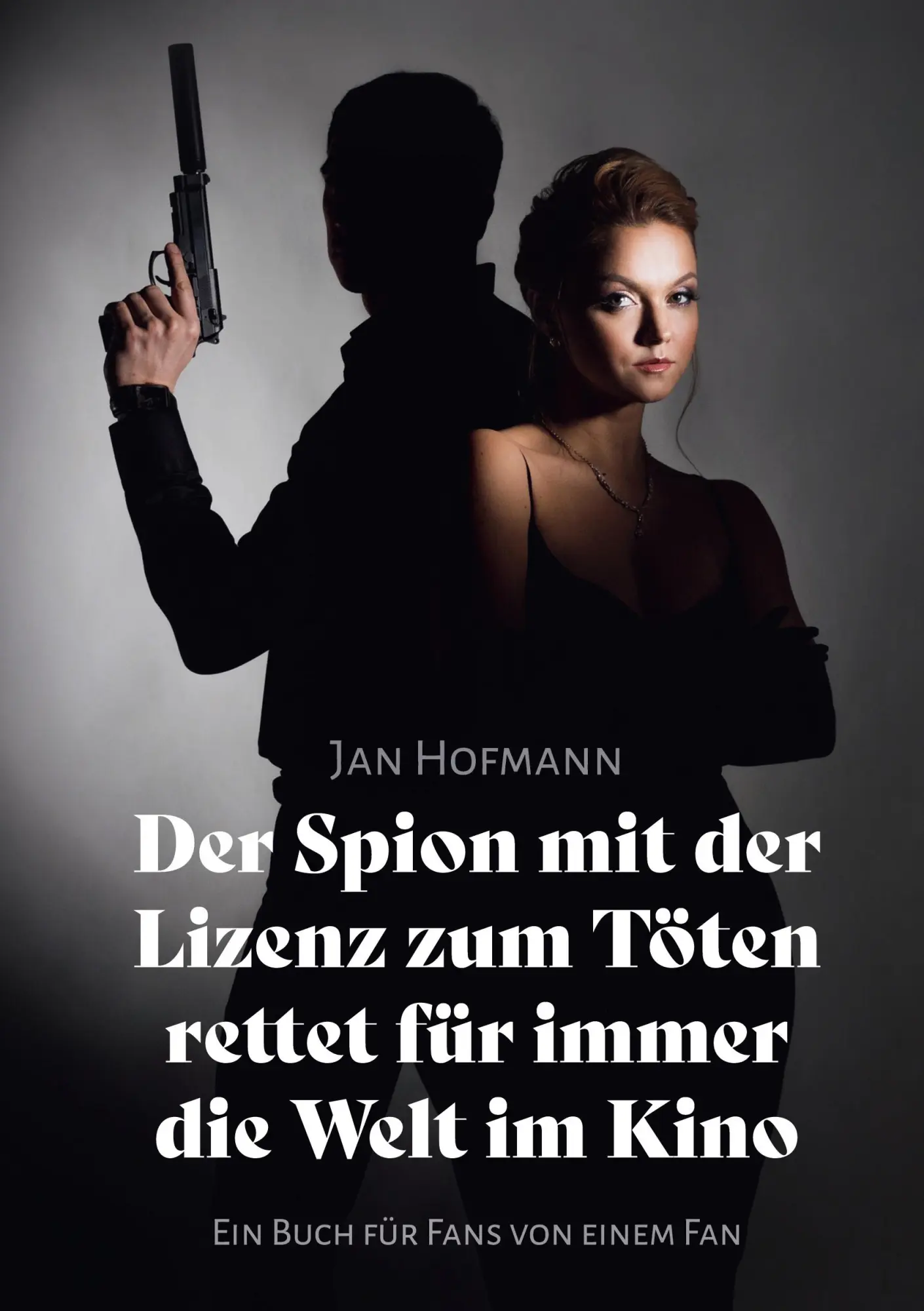 Cover: 9783769303704 | Der Spion mit der Lizenz zum Töten rettet für immer die Welt Im Kino