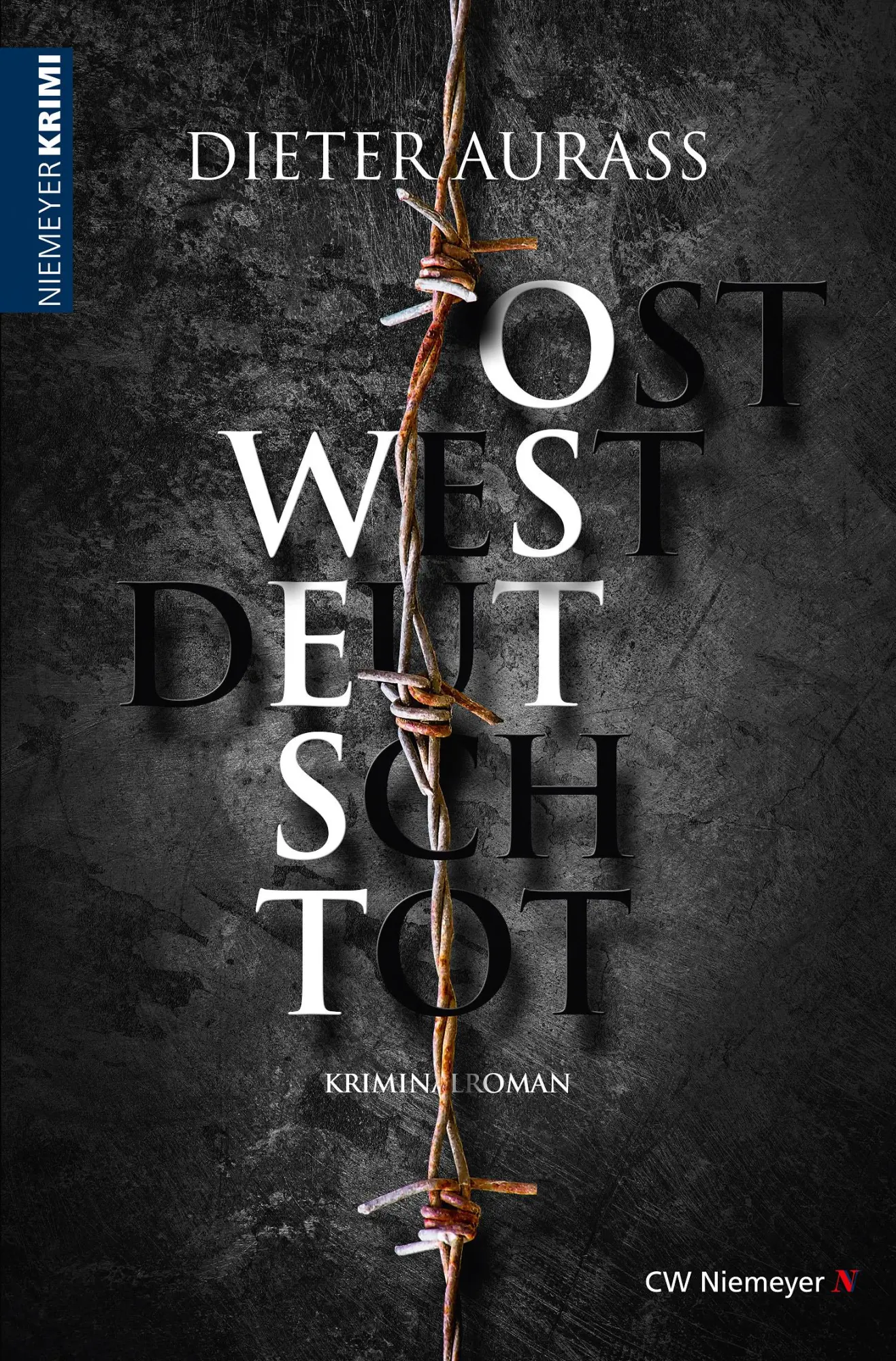 Cover: 9783827193704 | OST WEST DEUTSCH TOT | Kriminalroman | Dieter Aurass | Taschenbuch