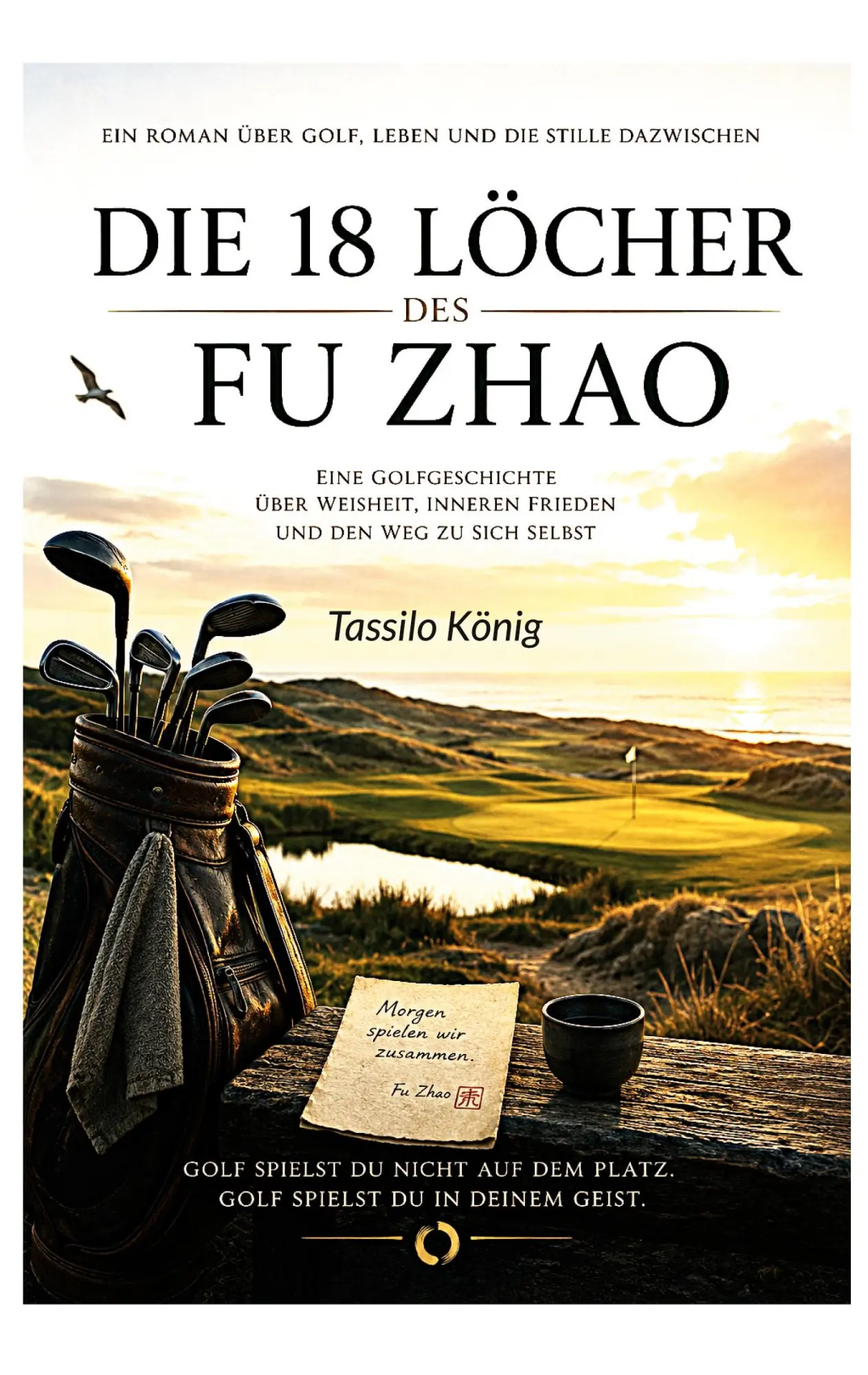 Cover: 9783982913704 | Die 18 Löcher des FU ZHAO | Tassilo König | Taschenbuch | 148 S.