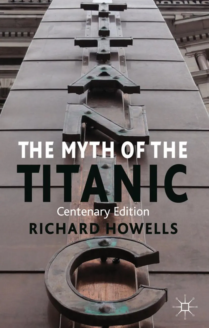 Cover: 9780230313804 | The Myth of the Titanic | Centenary Edition | R. Howells | Taschenbuch