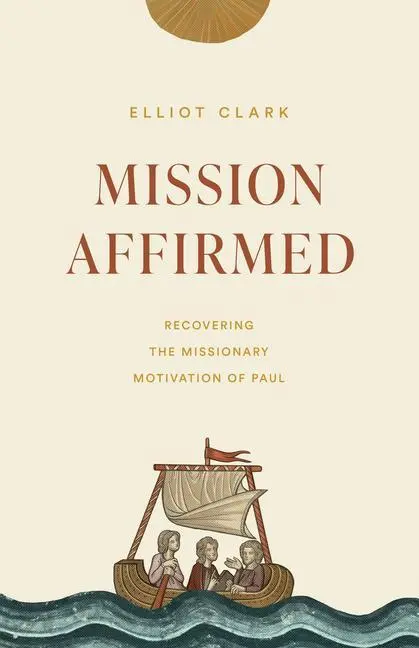 Cover: 9781433573804 | Mission Affirmed | Recovering the Missionary Motivation of Paul | Buch
