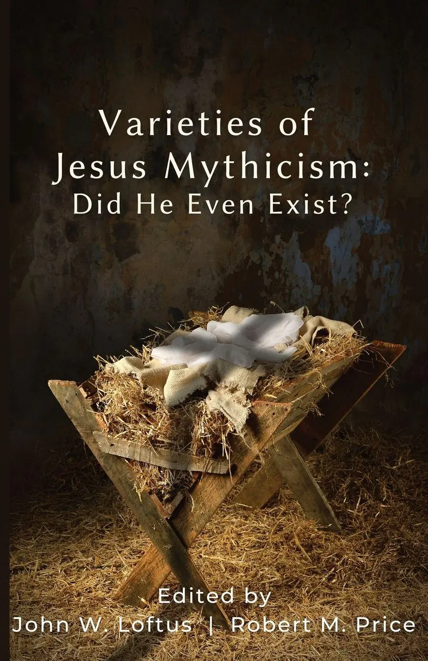 Cover: 9781839193804 | Varieties of Jesus Mythicism | Did He Even Exist? | John W. Loftus