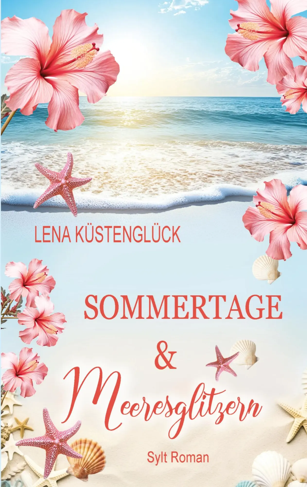 Cover: 9789403903804 | Sommertage und Meeresglitzern | Sylt Roman | Lena Küstenglück | Buch