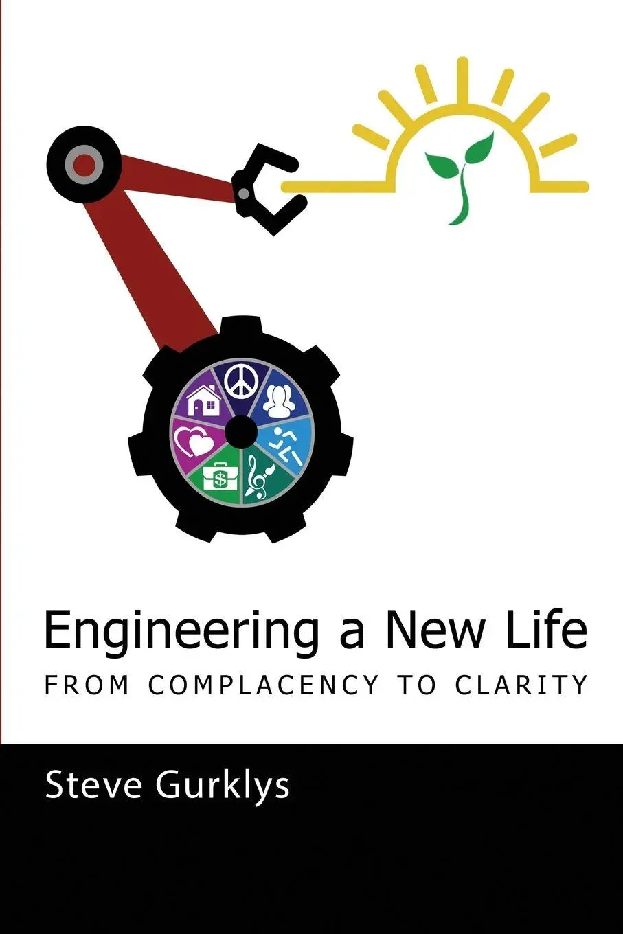 Cover: 9781732543904 | Engineering a New Life | From Complacency to Clarity | Steve Gurklys