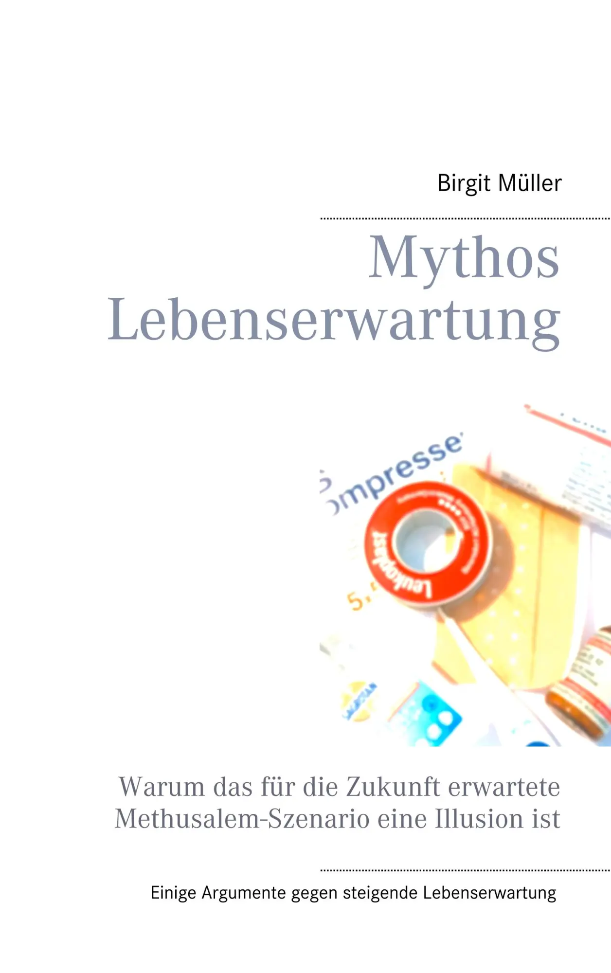 Mythos Lebenserwartung: Warum das für die Zukunft erwartete Methusalem-Szenario eine Illusion ist