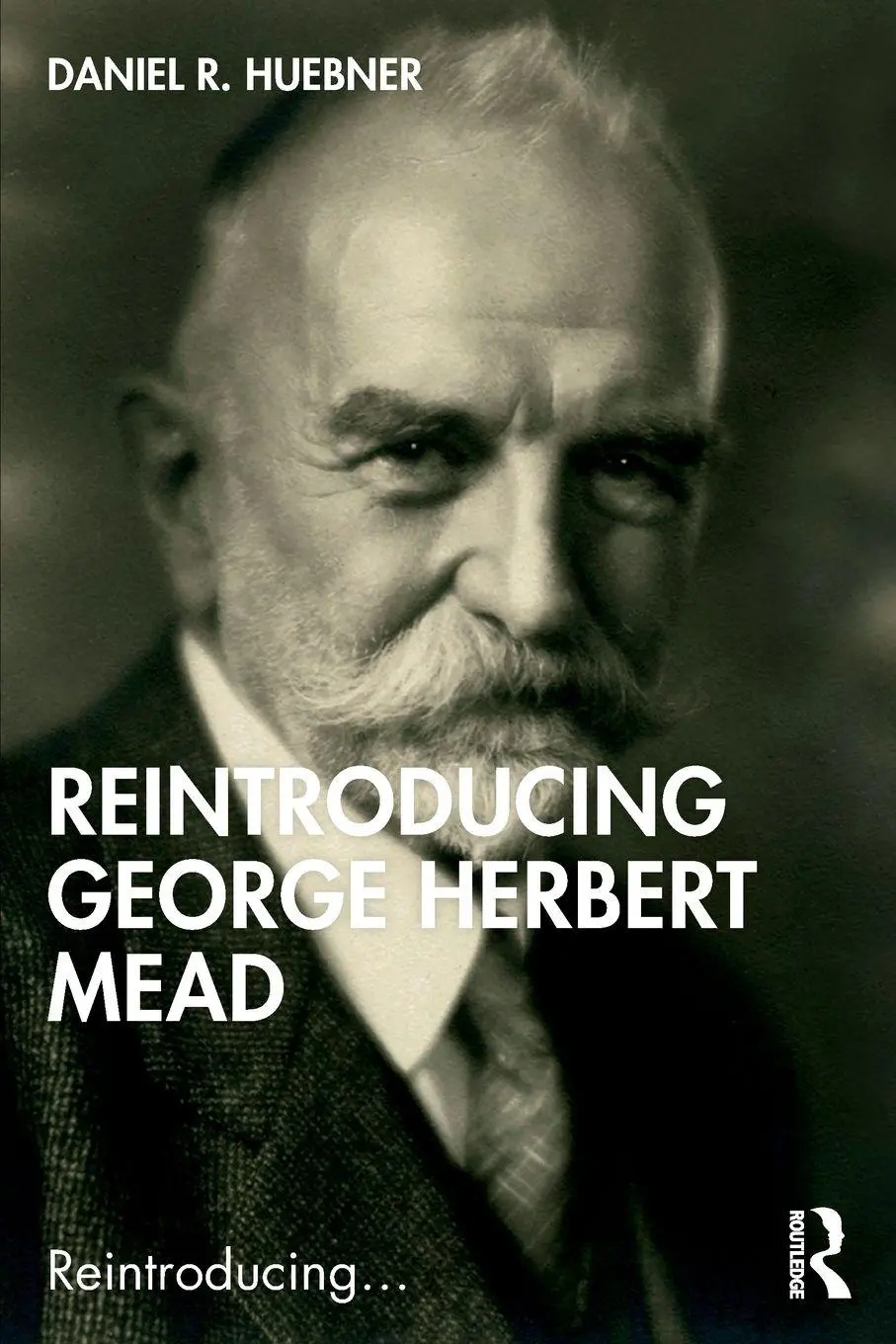 Cover: 9780367464004 | Reintroducing George Herbert Mead | Daniel R. Huebner | Taschenbuch
