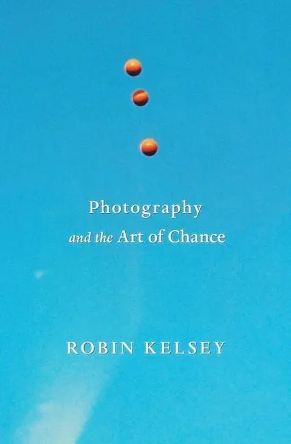 Cover: 9780674744004 | Photography and the Art of Chance | Robin Kelsey | Buch | Englisch