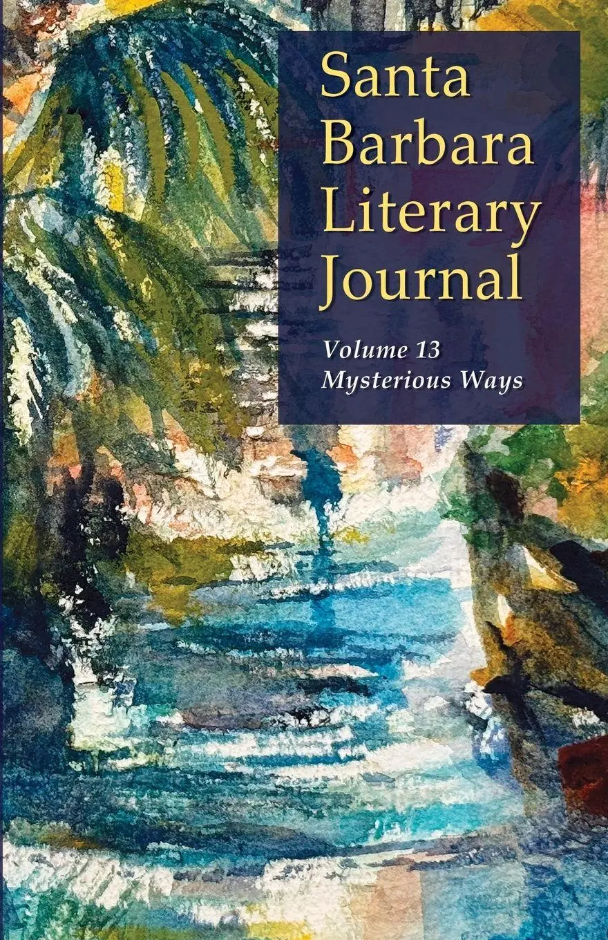 Cover: 9781971404004 | Santa Barbara Literary Journal Volume 13 | Mysterious Ways | Murdock