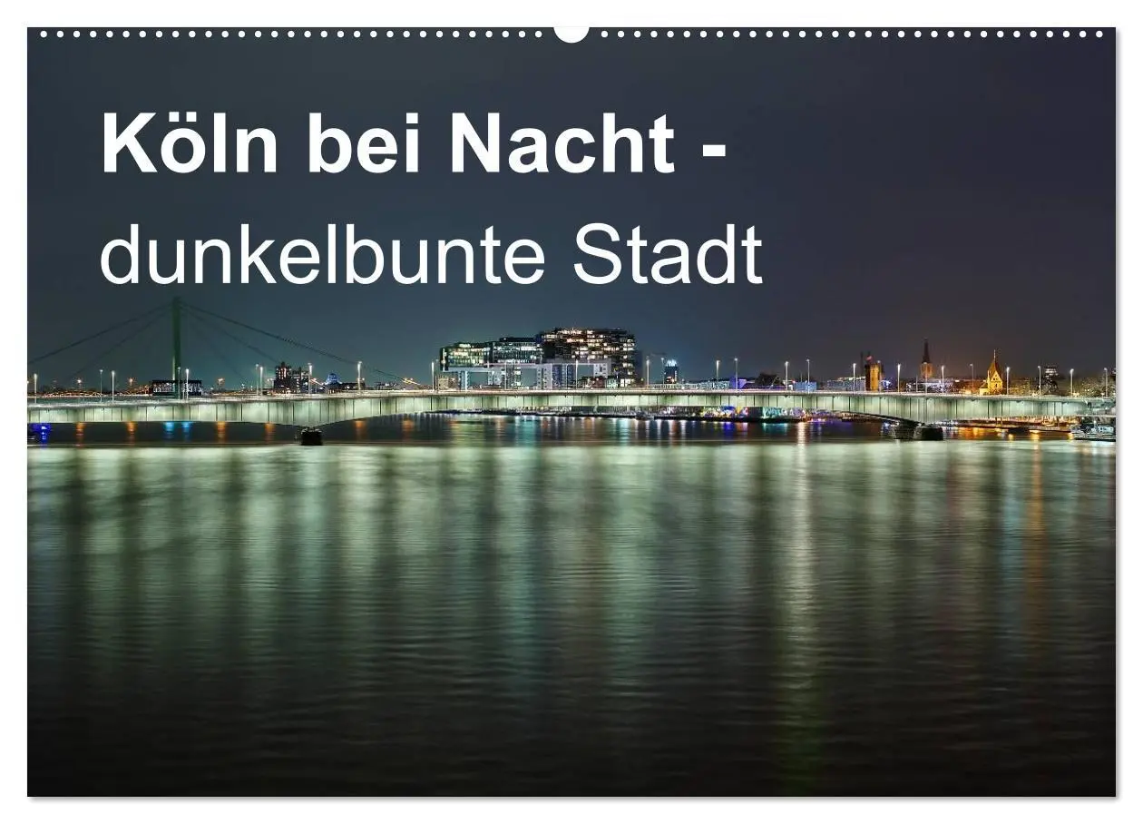 Cover: 9783516034004 | Köln bei Nacht - dunkelbunte Stadt (Wandkalender 2026 DIN A2 quer),...