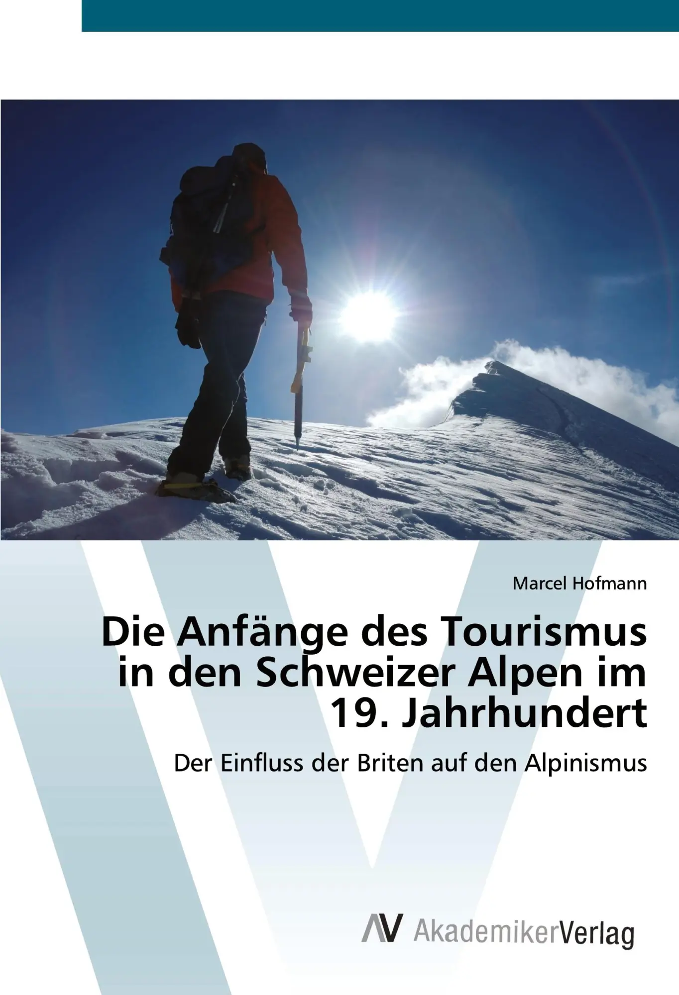 Cover: 9783639724004 | Die Anfänge des Tourismus in den Schweizer Alpen im 19. Jahrhundert