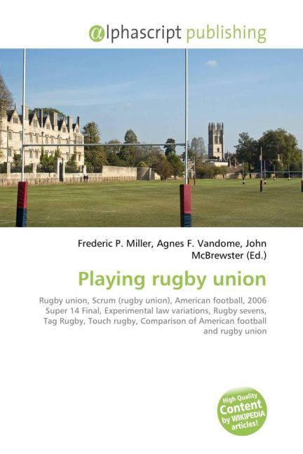 Playing rugby union | Frederic P. Miller (u. a.) | Taschenbuch | Englisch | Alphascript Publishing | EAN 9786130084004 - Miller, Frederic P.