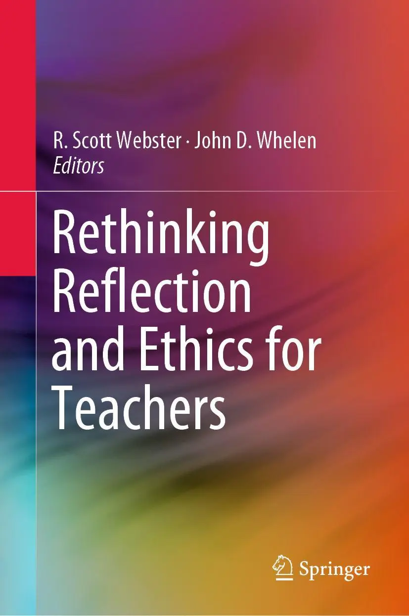 Cover: 9789813294004 | Rethinking Reflection and Ethics for Teachers | John D. Whelen (u. a.)