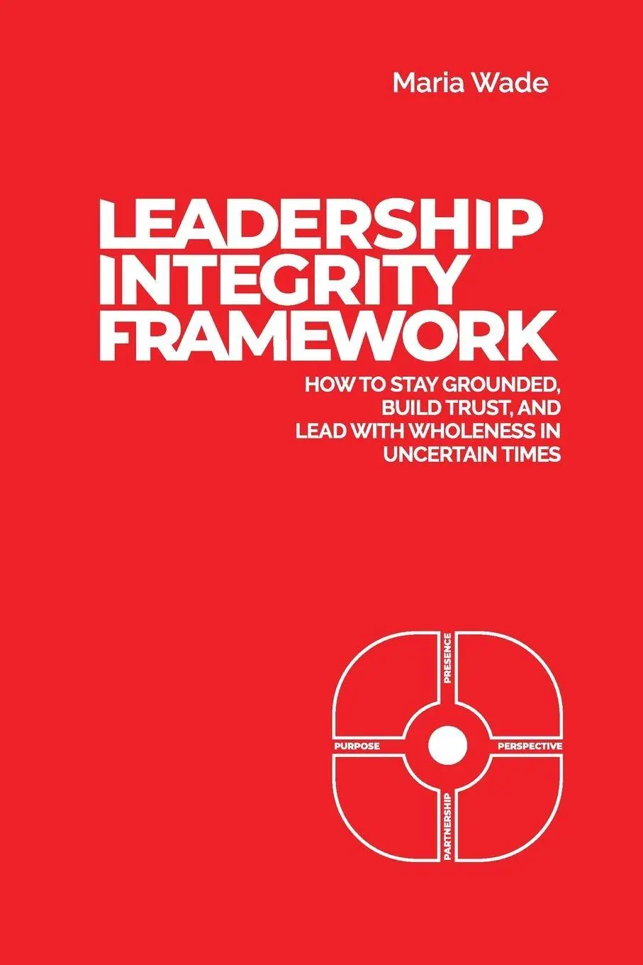 Cover: 9798998904004 | Leadership Integrity Framework | Maria Wade | Taschenbuch | Englisch