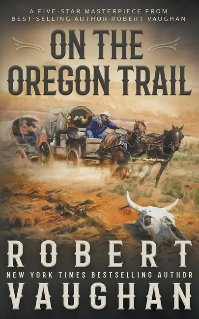 Cover: 9781639774104 | On the Oregon Trail | A Classic Western | Robert Vaughan | Taschenbuch