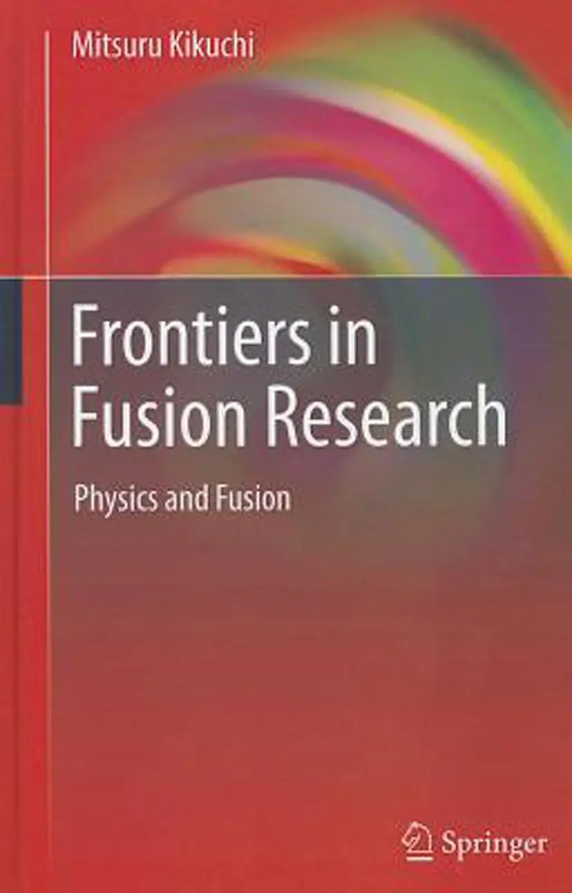 Cover: 9781849964104 | Frontiers in Fusion Research | Physics and Fusion | Mitsuru Kikuchi