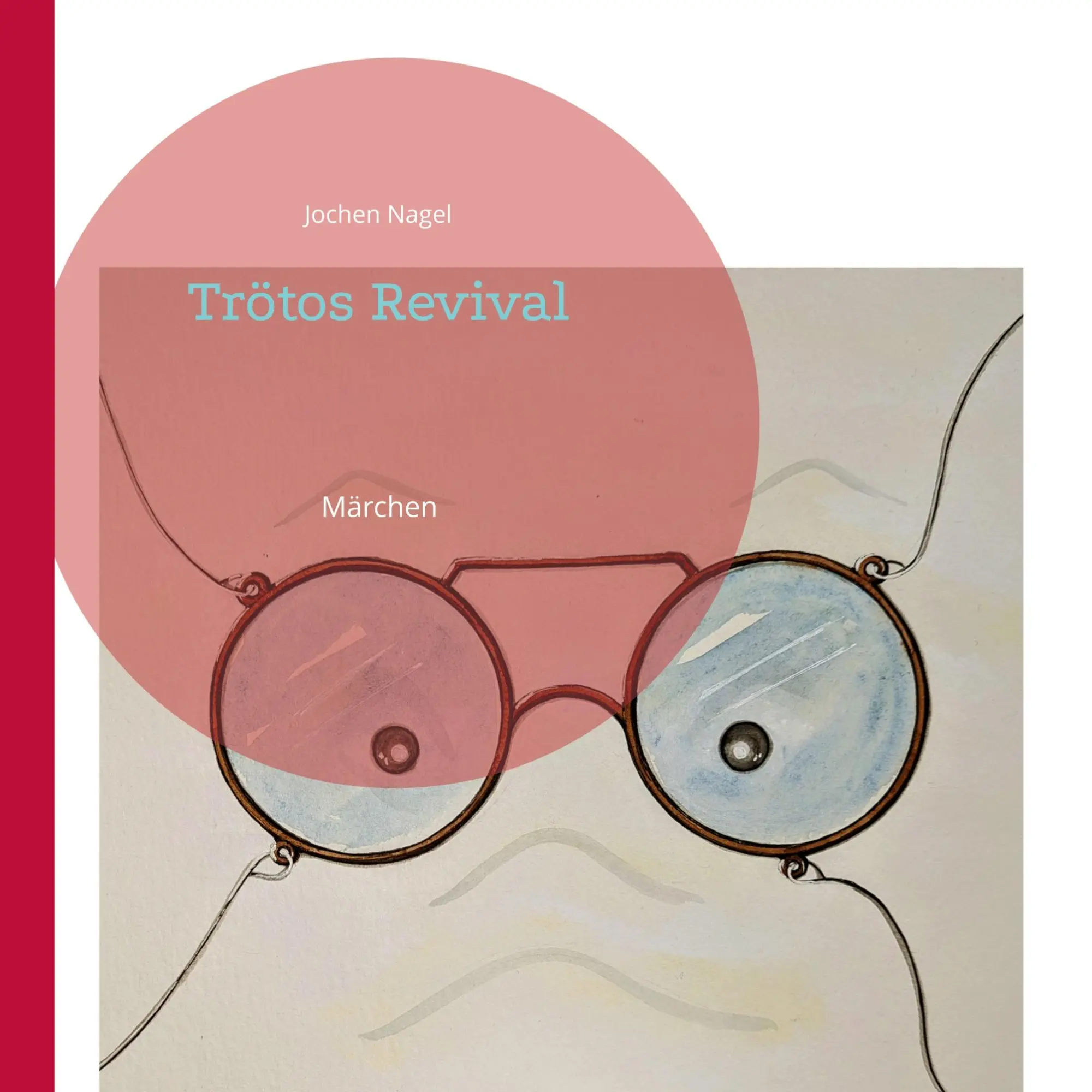 Cover: 9783757824204 | Trötos Revival | Märchen | Jochen Nagel | Taschenbuch | 92 S. | 2023