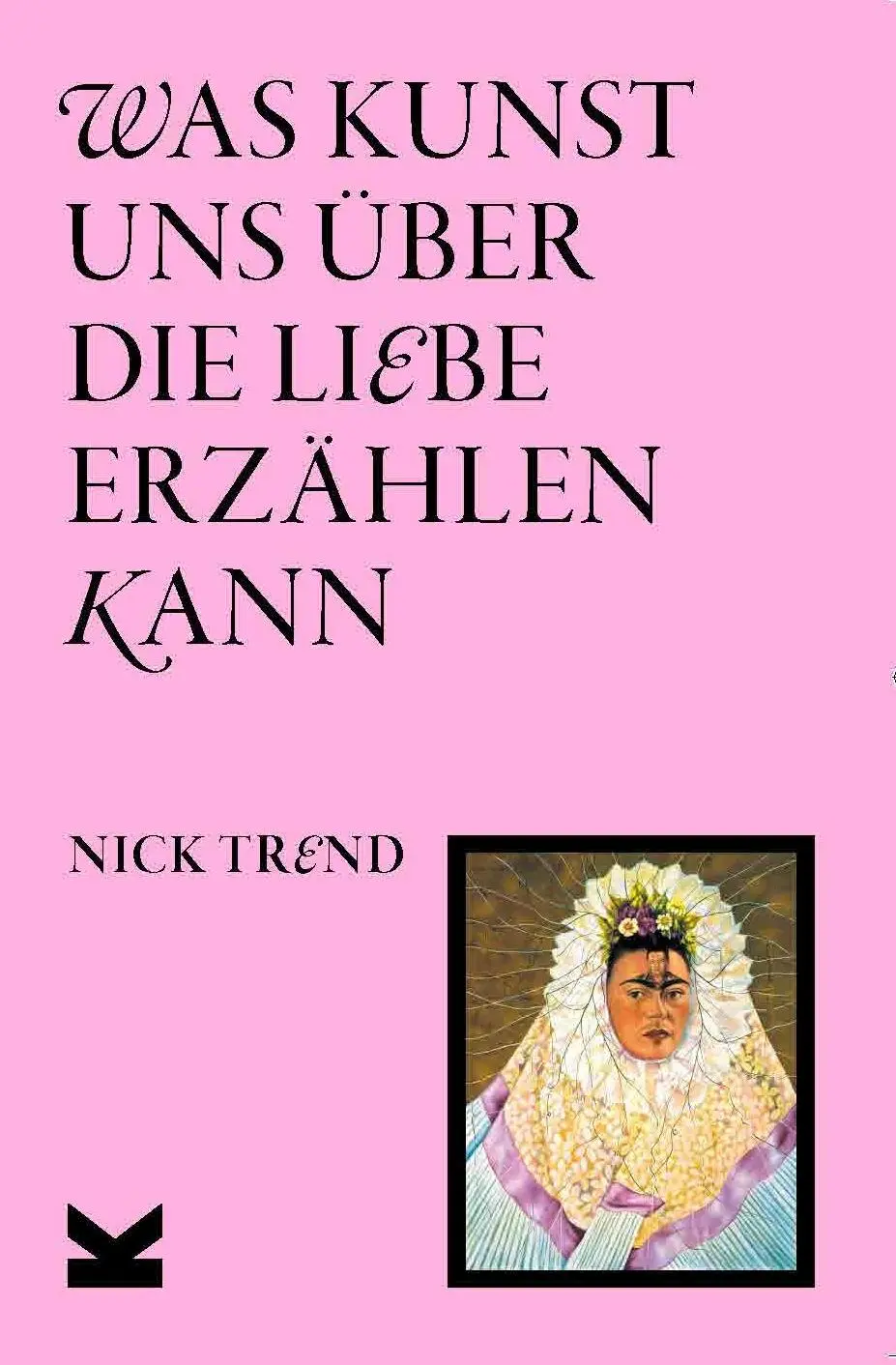 Cover: 9783962444204 | Was Kunst uns über die Liebe erzählen kann | Nick Trend | Buch | 2025