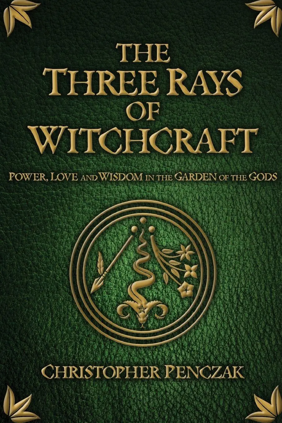 Cover: 9780982774304 | The Three Rays of Witchcraft | Christopher Penczak | Taschenbuch