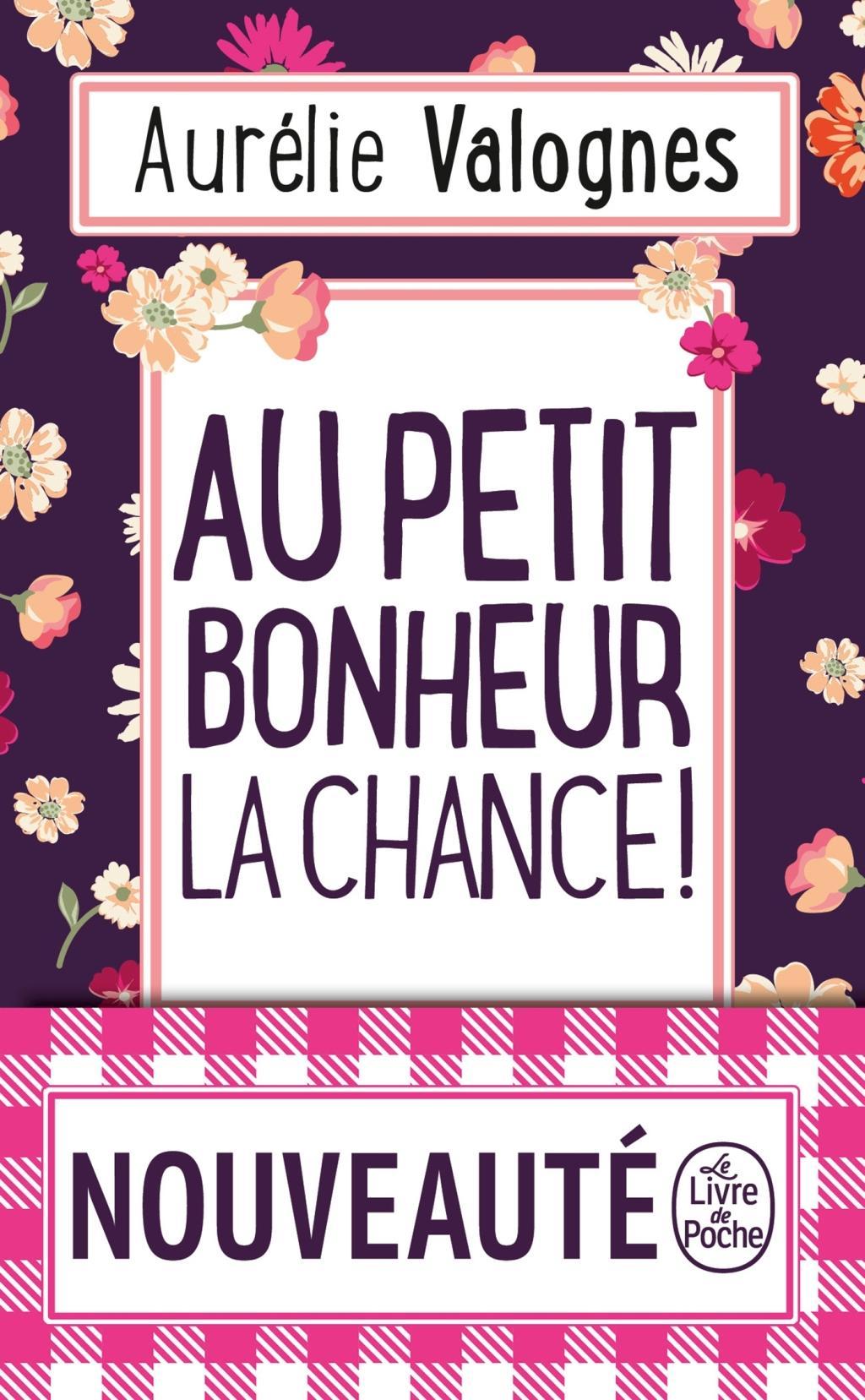Cover: 9782253074304 | Au petit bonheur la chance | Aurélie Valognes | Taschenbuch | 384 S.
