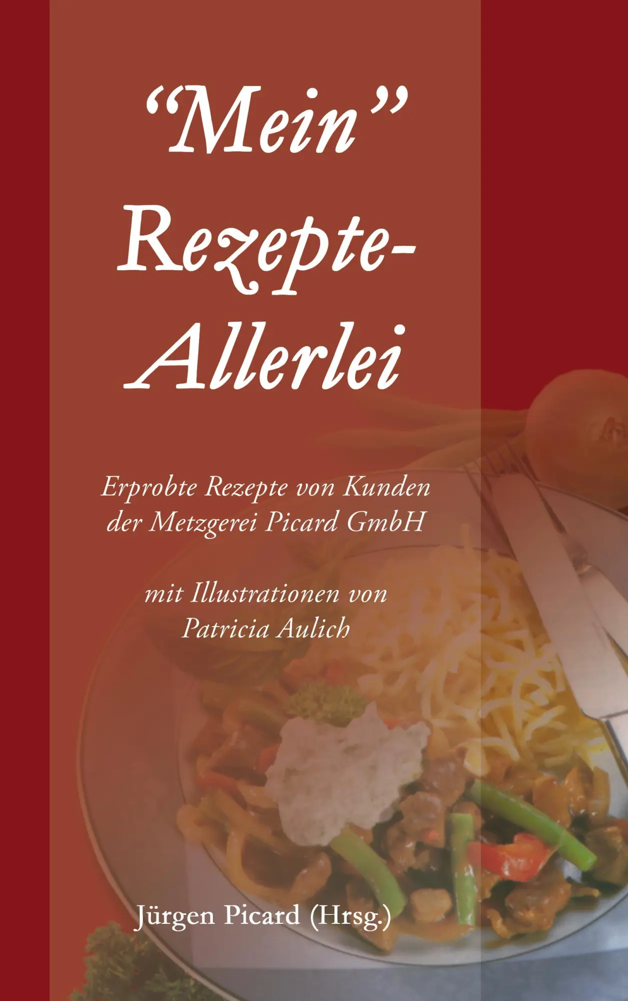 Cover: 9783833424304 | "Mein" Rezepte-Allerlei | Jürgen Picard | Taschenbuch | 176 S. | 2005