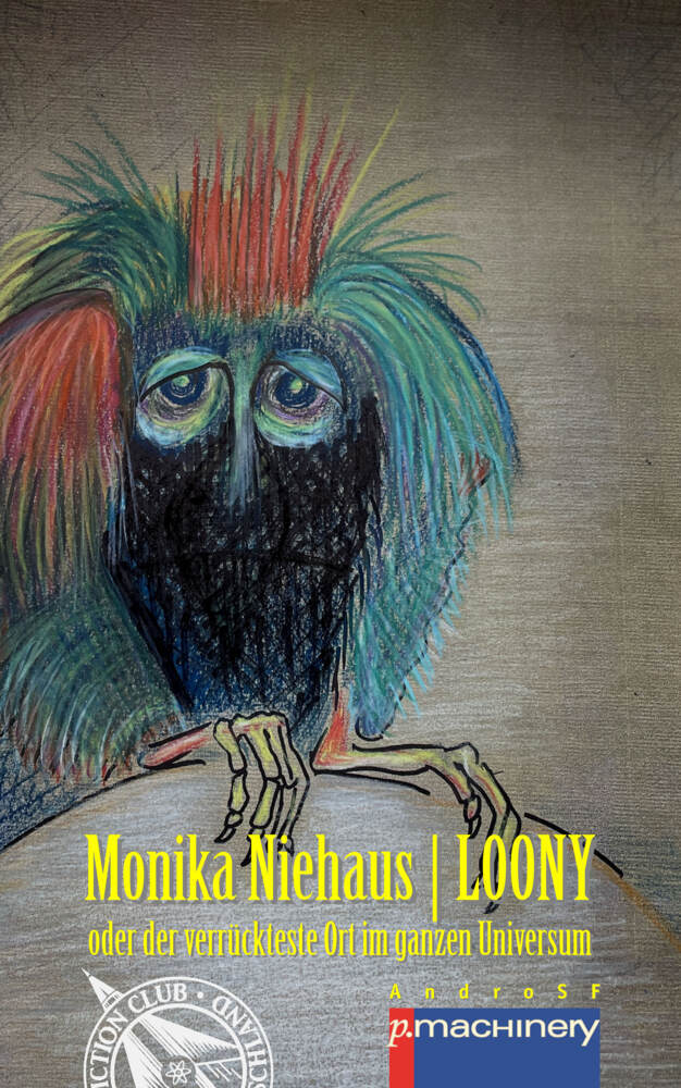 Cover: 9783957654304 | LOONY | oder der verrückteste Ort im ganzen Universum | Monika Niehaus