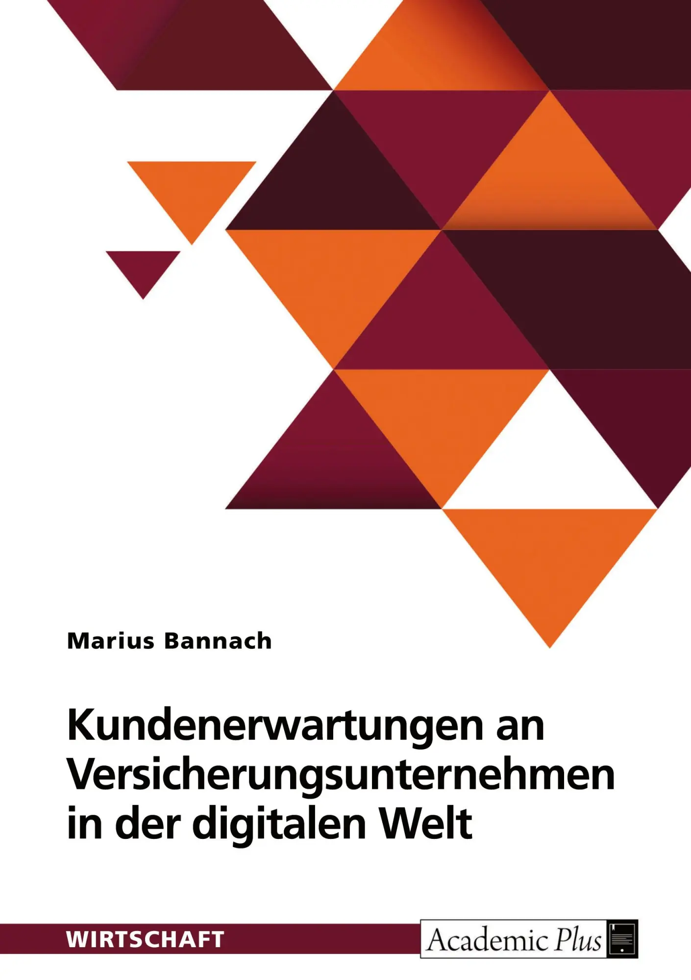 Kundenerwartungen an Versicherungsunternehmen in der digitalen Welt: Eine quantitative Untersuchung