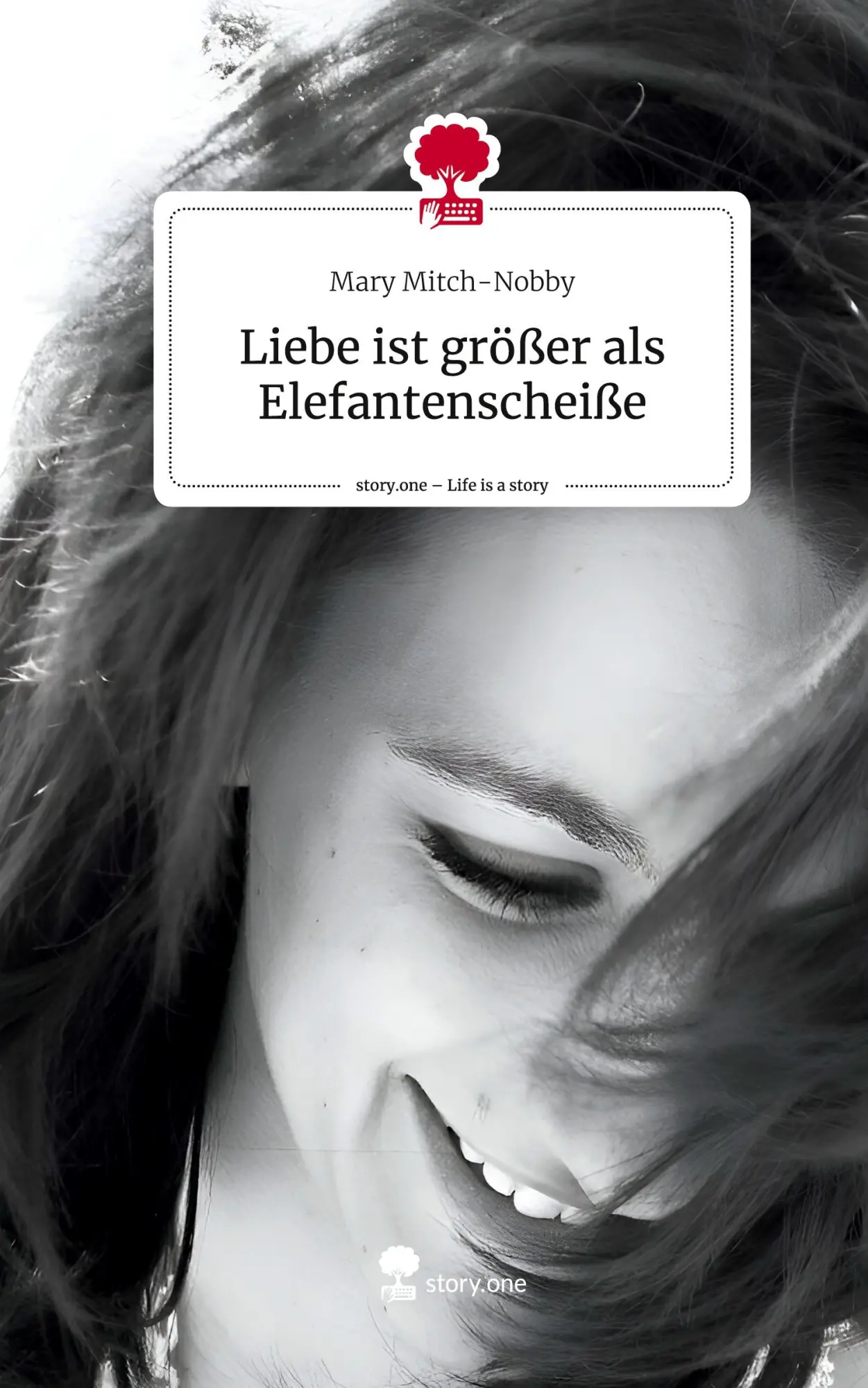 Cover: 9783711574404 | Liebe ist größer als Elefantenscheiße. Life is a Story - story.one