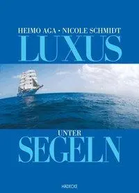 Cover: 9783775004404 | Luxus unter Segeln | Nicole/Aga, Heimo Schmidt | Buch | 200 S. | 2004