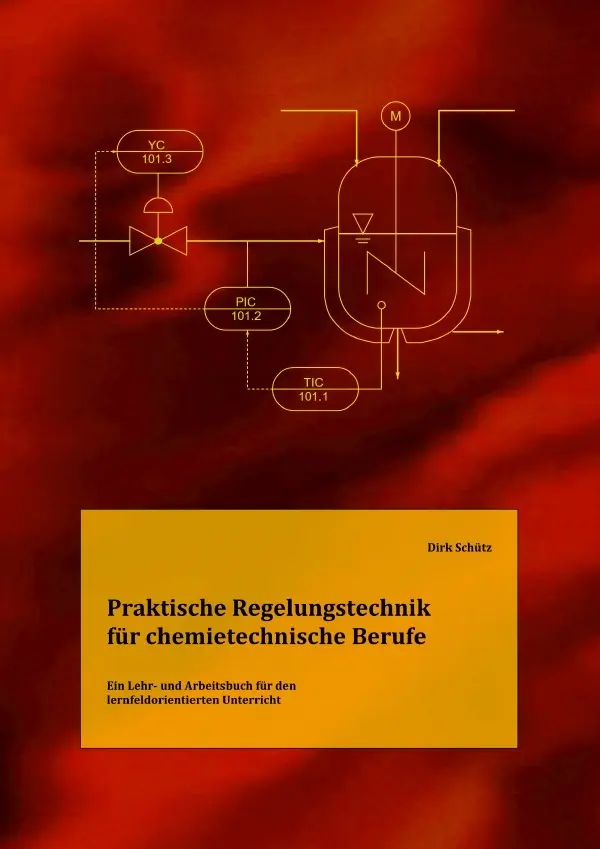 Cover: 9783819034404 | Praktische Regelungstechnik für chemietechnische Berufe | Dirk Schütz Cover: 9783819034404 | Praktische Regelungstechnik für chemietechnische Berufe | Dirk Schütz