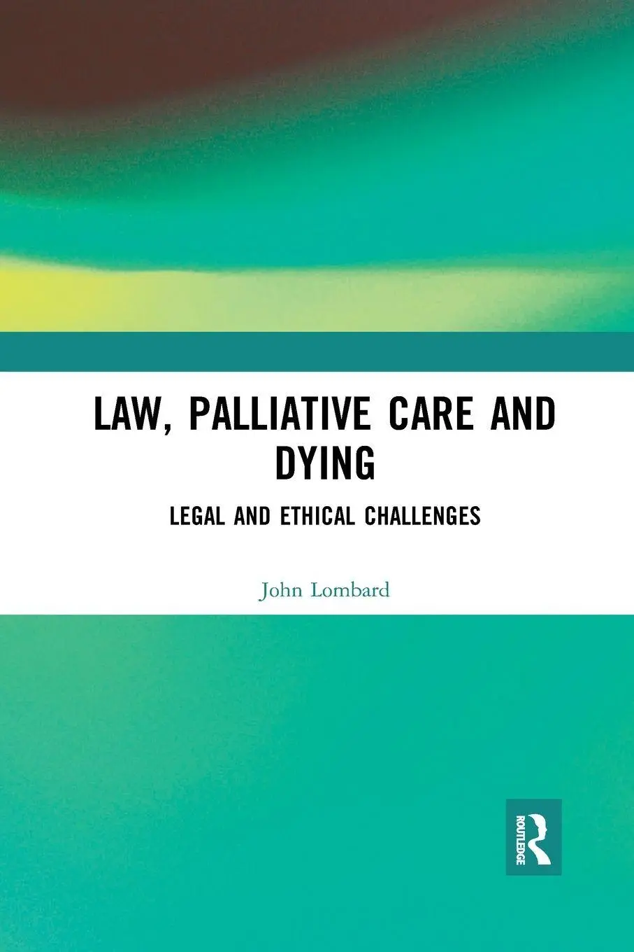 Cover: 9780367894504 | Law, Palliative Care and Dying | Legal and Ethical Challenges | Buch