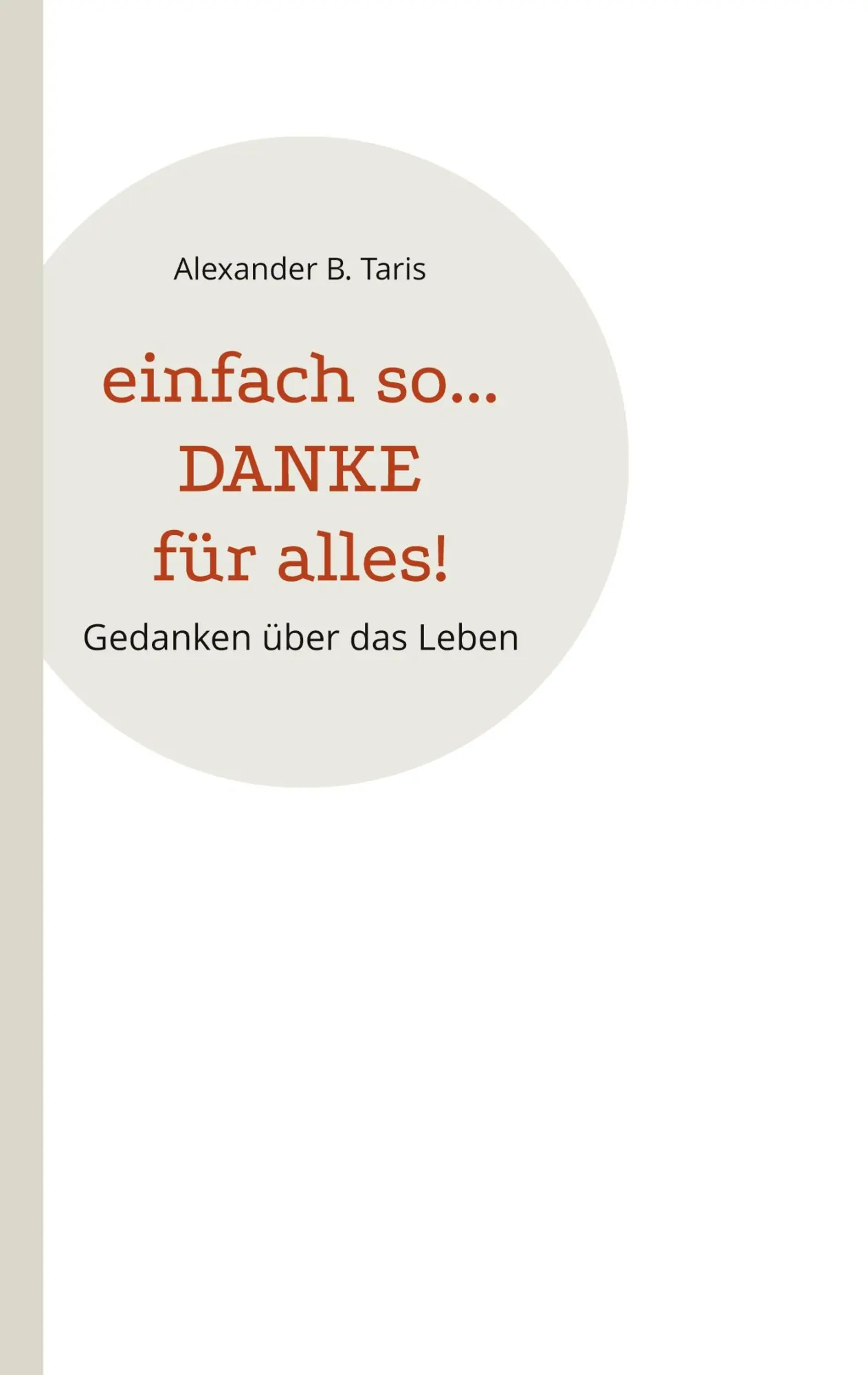 Cover: 9783759704504 | Einfach so... Danke für alles! | Gedanken über das Leben | Taris