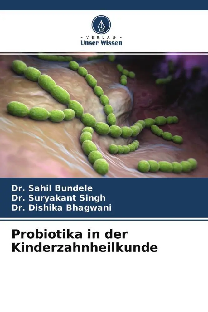 Cover: 9786204694504 | Probiotika in der Kinderzahnheilkunde | Sahil Bundele (u. a.) | Buch