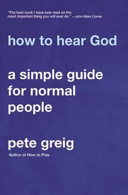 Cover: 9780310114604 | How to Hear God | A Simple Guide for Normal People | Pete Greig | Buch